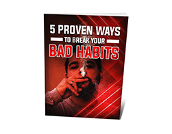 5 Proven ways to Break your Bad Habits